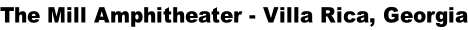 The Mill Amphitheater - Villa Rica, Georgia