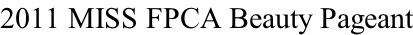 2011 MISS FPCA Beauty Pageant